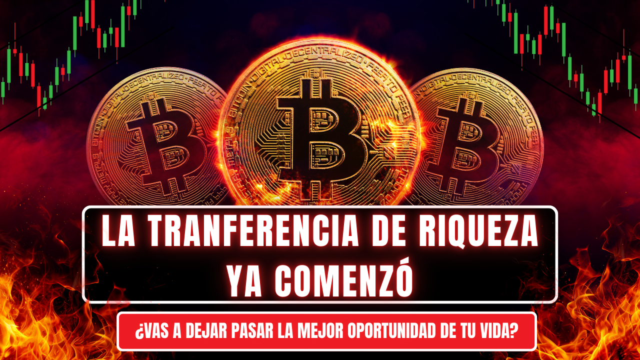 La Transferencia de Riqueza Ya Comenzó: ¿Vas a Dejar Pasar la Mejor Oportunidad de Tu Vida?